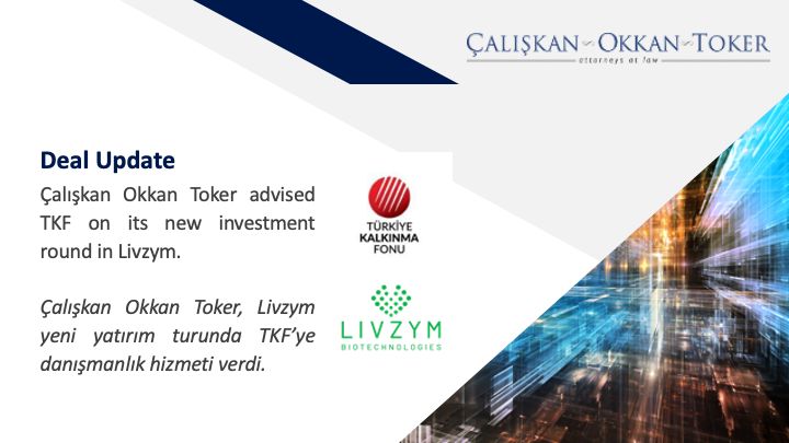 Çalışkan Okkan Toker advised TKF on its new investment round in Livzym.

 