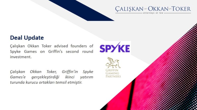 Çalışkan Okkan Toker, Griffin’in Spyke Games’egerçekleştirdiği ikinci yatırım turunda kurucu ortakları temsil etmiştir.


 
