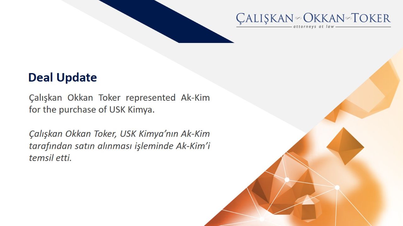 Çalışkan Okkan Toker represented Ak-Kim for the purchase of USK Kimya. 